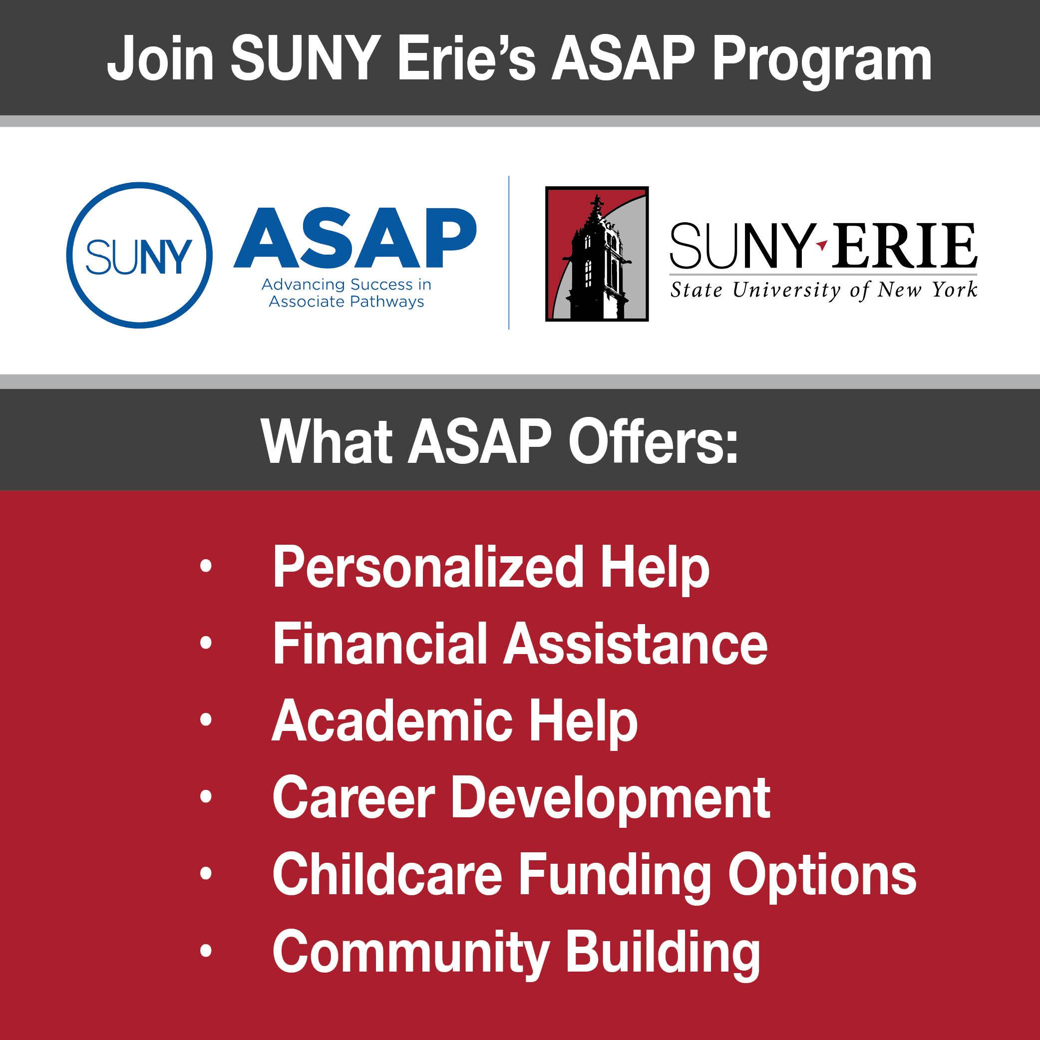 Get to the finish line and graduate with the help of SUNY's ASAP program!&nbsp;  Let SUNY Erie's ASAP Program Help You Graduate!!